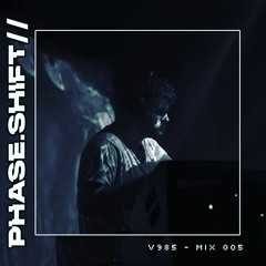 Phaseshift Radio // v985 - Mix 005