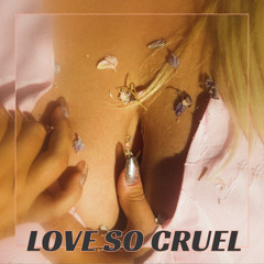 Love So Cruel
