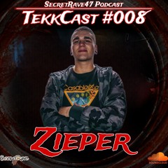 Zieper @ SecretRave47 Podcast #008 [TekkCast] 05.09.2025