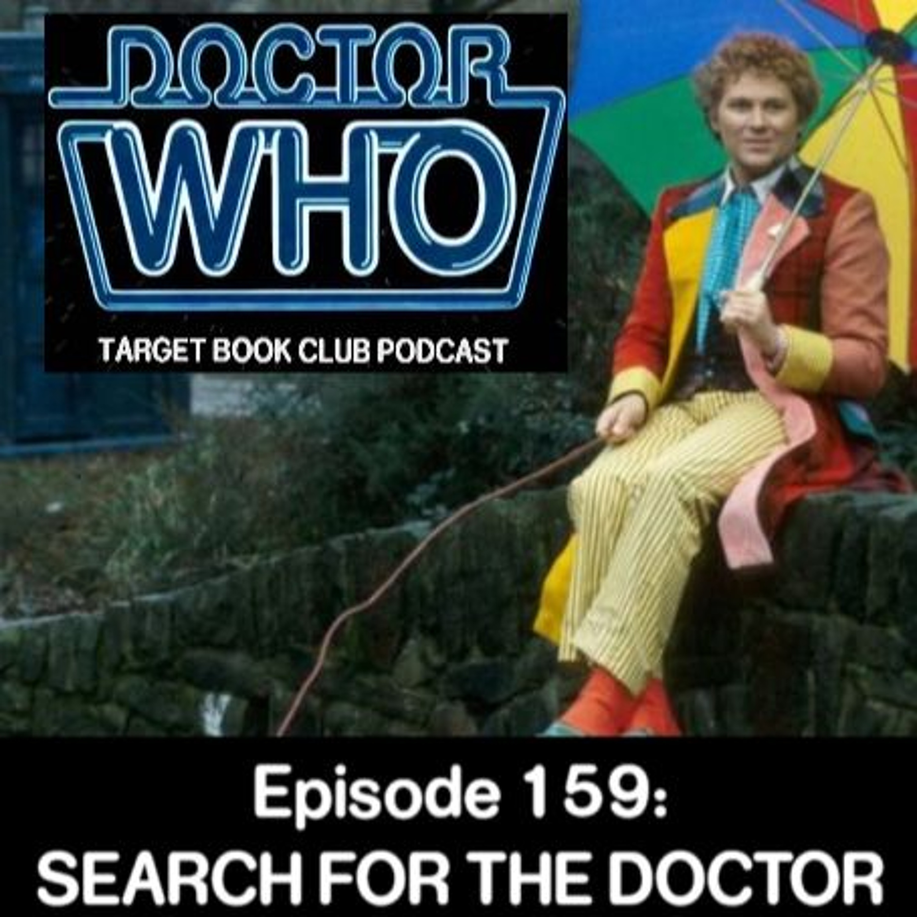 EP 159: SEARCH FOR THE DOCTOR