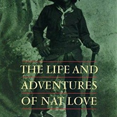 =% The Life and Adventures of Nat Love, Blacks in the American West  =Ebook%