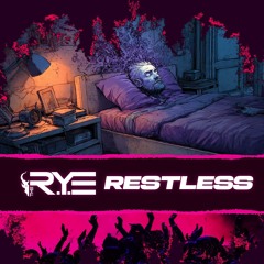 THE R.Y.E - Restless  *FREE DOWNLOAD*