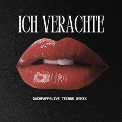 dachpappelive - Ich Verachte (Techno Remix) [Free DL]