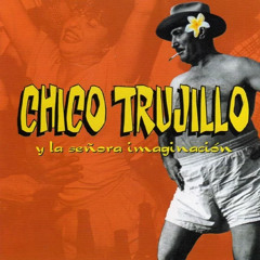 chico trujillo - y si no fuera