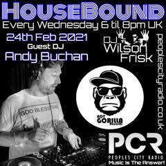 HouseBound - 24th Fen 2021 .. Ft. DJ Andy Buchan (Hot Gorilla records)