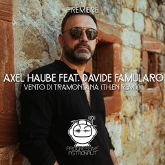 PREMIERE: Axel Haube Feat. Davide Famularo - Vento Di Tramontana (TH;EN Remix) [TOO GOOD tO DIE]