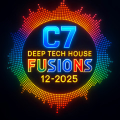 C7 Deep Tech House Fusions 12-2025 VI