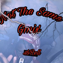 4bRell - Not the Same (Gmix)