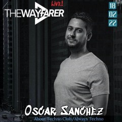 THE WAYFARER LIVE #16 - BY JJAKALVHOUSE WITH OSCAR SANCHEZ