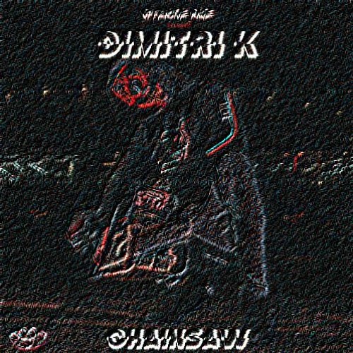 Dimitri K, Sonk & S'Kor - Chainsaw - Uptempo Mania #7 (Revocator Mashup)