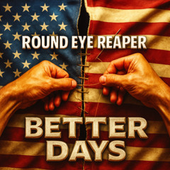 Round Eye Reaper - Better Days (master)