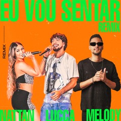 NATTAN, Melody - Eu Vou Sentar (Lucca Venuci Remix)