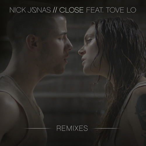 Stream Close (Dan E Radio Edit) [feat. Tove Lo] by Nick Jonas | Listen  online for free on SoundCloud