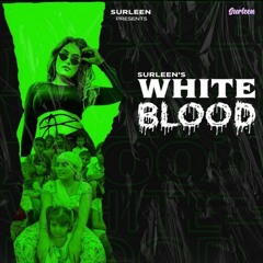 White Blood By Surleen | Coin Digital | New Punjabi Songs 2021