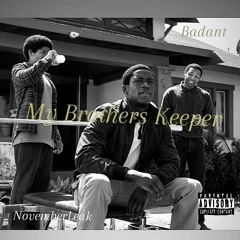 November Leak & Badant- My Brothers Keeper