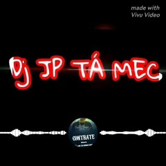 MTG_130BPM JA QUE OS CRIA PEDIU BRABA DO (( Dj JPTA MEC )) O RETORNO @jptamec.mp3