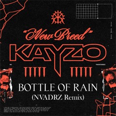 KAYZO x POORSTACY - BOTTLE OF RAIN (NVADRZ Remix)