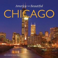 [View] [EBOOK EPUB KINDLE PDF] Chicago (America the Beautiful) by  Jordan Worek,Dan L