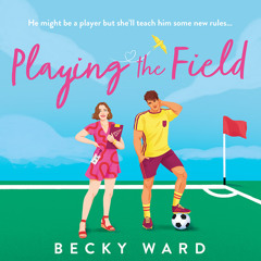 Playing the Field, By Becky Ward, Read by Jane Fox