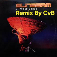 Sunbeam - Outside World(CvB Edit)