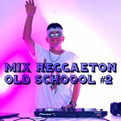 Mix Reggaetón Old School #2 [Rompe, Felina, Asechándote, La Batidora, Lo Que Paso, Permítame]