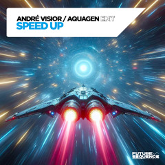 Andre Visior & Aquagen - Speed Up  (Aquagen Extended Edit)