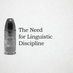 The Need for Linguistic Discipline