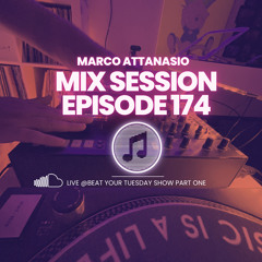 Marco Attanasio Mix Session Episode 174 Live@Beat your Tuesday Show Part 1. Deep,Tech,Melodic House