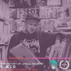 The History of Jungle Show EP163 feat. S.Kid - 08.12.20