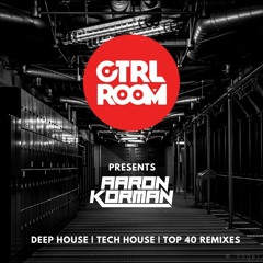 CTRL ROOM SET | DEEP HOUSE, TECH HOUSE, TOP 40 REMIXES