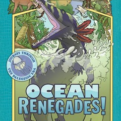 Ebook Ocean Renegades! (Earth Before Us #2): Journey through the Paleozoic