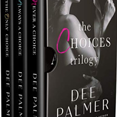 [GET] EBOOK 📌 The Choices Trilogy: A Romance Anthology Box Set by  Dee  Palmer EPUB