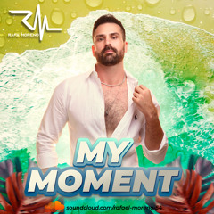 My Moment - DJ Rafa Moreno
