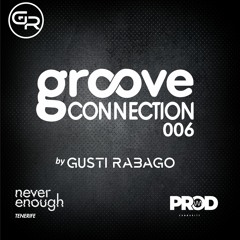 Gusti Rabago - #Groove Connection 006