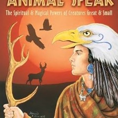 [@PDF]/Downl0ad Animal-Speak: The Spiritual & Magical Powers of Creatures Great & Small -  Ted