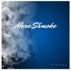 Kiidd Noplay x More Shmoke