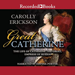 View EBOOK 📄 Great Catherine: The Life of Catherine the Great, Empress of Russia by