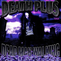 DEATH PLUS - DEAD MAN WALKING