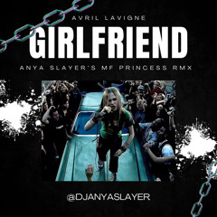 Girlfriend (Anya Slayer's Hyper House Remix)