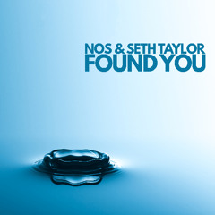 Nos & Seth Taylor - Found You