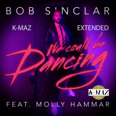 Bob Sinclar - We Could Be Dancing (k-maz extended)