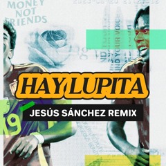 Lomiiel - HAY LUPITA (Jesus Sanchez Remix)