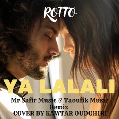 ROFFO - YA LALALI (Mr Safir Remix & Taoufik music )