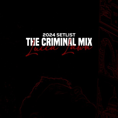 THE CRIMINAL MIX - LUCCA LAWN 2024 SETLIST