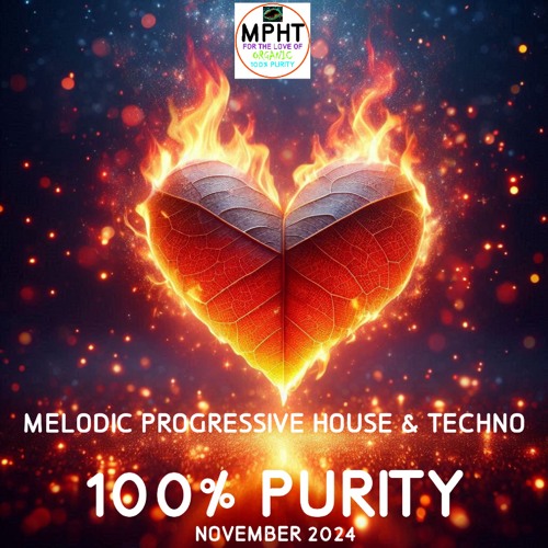 100% PURITY NOVEMBER 2024 MELODIC PROGRESSIVE HOUSE & TECHNO DJ MPHT NEW MIX