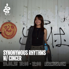 Synonymous Rhythms w/ Ginger - Aaja channel 1 - 20 08 25