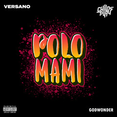 VERSANO & ChildsPlay - Polo Mami ft. Godwonder