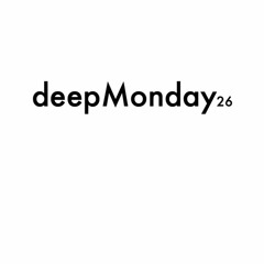 deepMonday 26