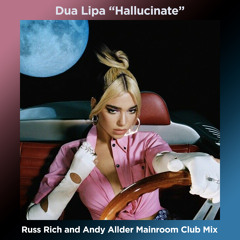 Dua Lipa - Hallucinate (Russ Rich and Andy Allder Mainroom Club Mix) MP3