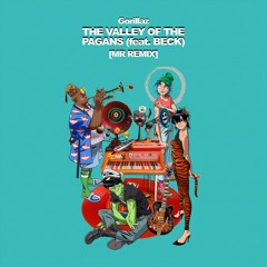 Gorillaz - The Valley Of The Pagans feat. Beck (MR Remix)